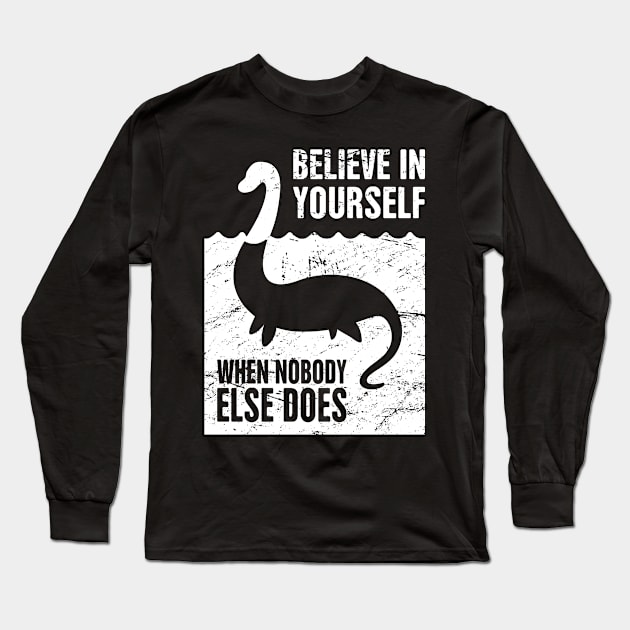 Believe In Yourself - Loch Ness Monster Long Sleeve T-Shirt by Wizardmode